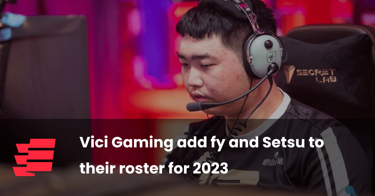 Vici Gaming add fy and Setsu to their roster for 2023 - Esports.gg